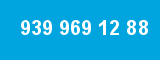939 969 12 88